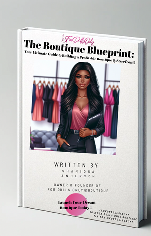 The Boutique Blueprint: Your Ultimate Guide to Building a Profitable Boutique & Storefront *Digital Ebook (12 Chapters)